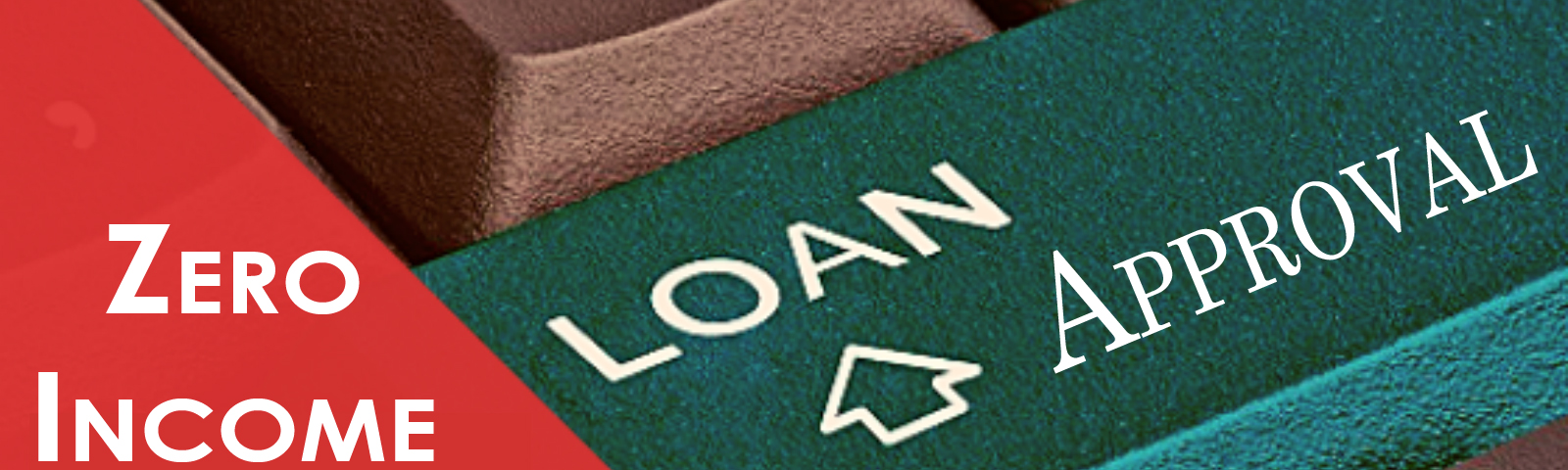 Buzz On Zero Income Approval Loan Is CLEAR!
