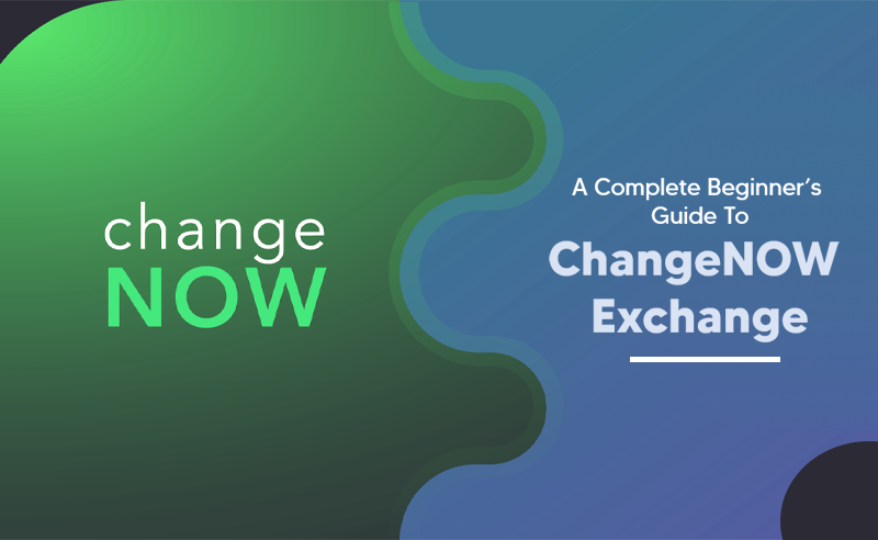 A Complete Beginner’s Guide To What Is ChangeNow Exchange