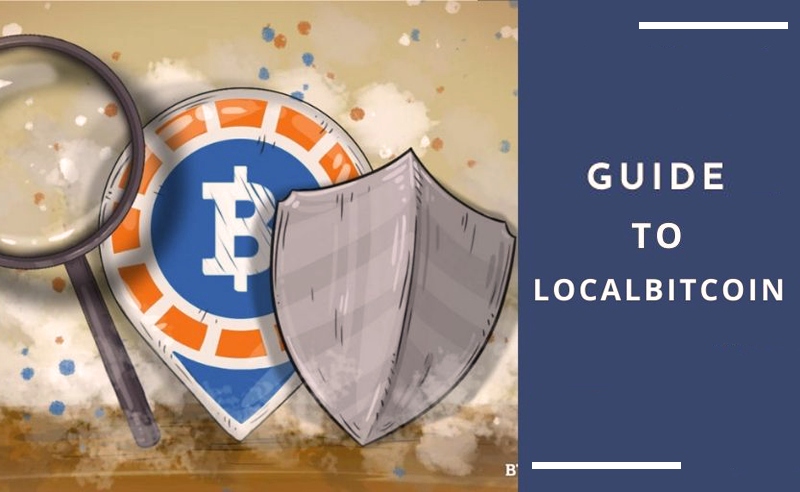 What is LocalBitcoins | Everything You need to know about LocalBitcoins