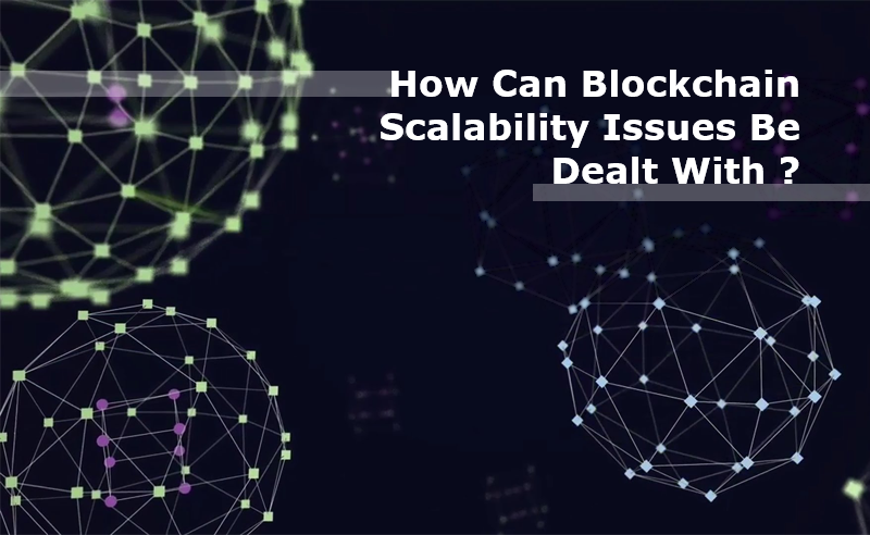 Blockchain Scalability Issues And Their Potential Solutions