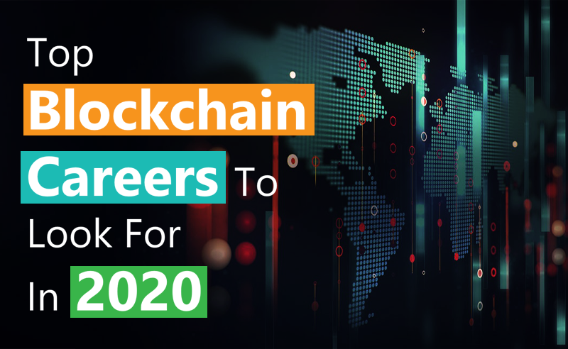 Top Blockchain Careers To Look For in 2020
