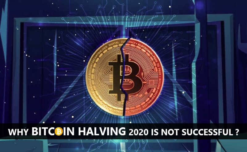 Bitcoin Halving 2020 | Why Bitcoin Halving 2020 Is Not Successful?