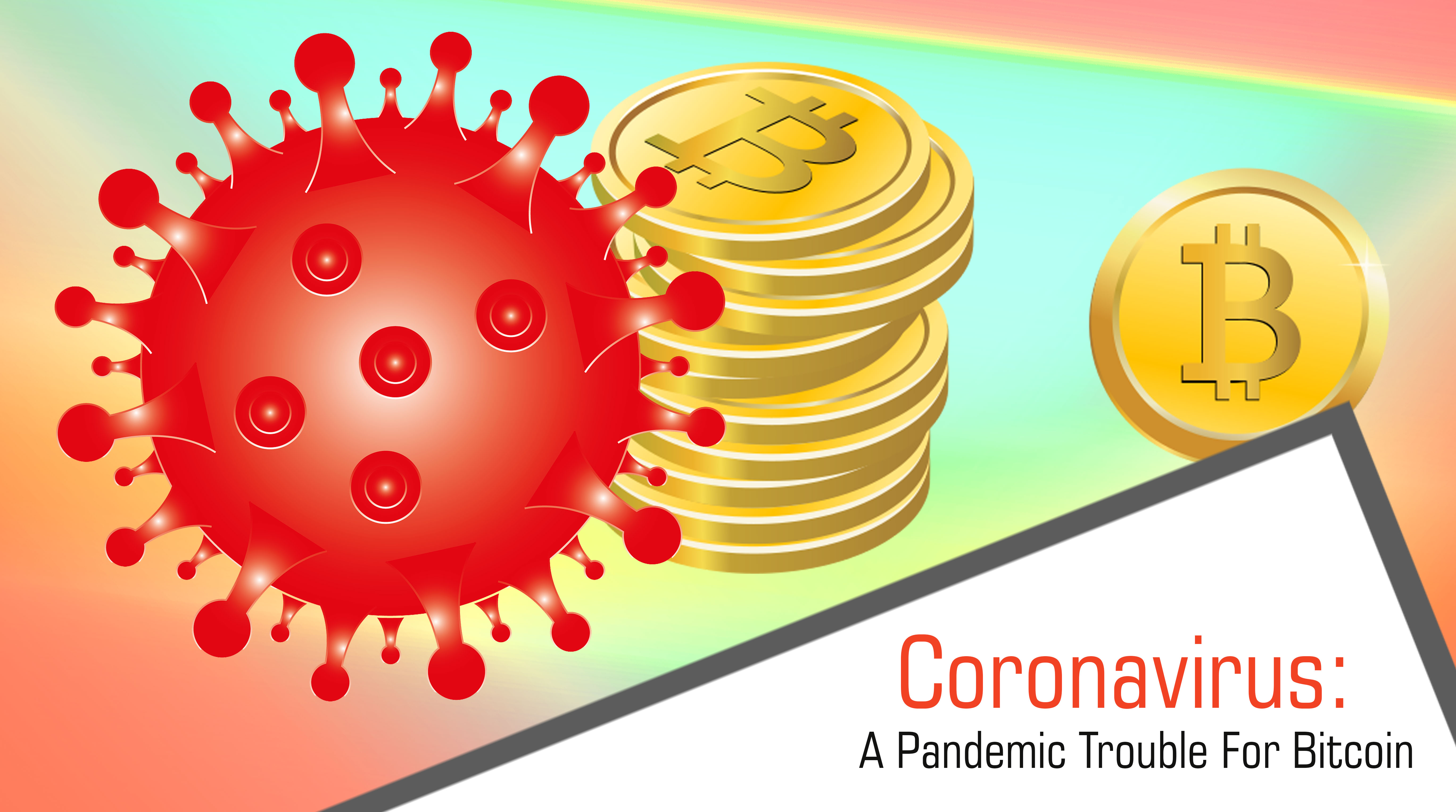 Coronavirus: A Pandemic Trouble For Bitcoin