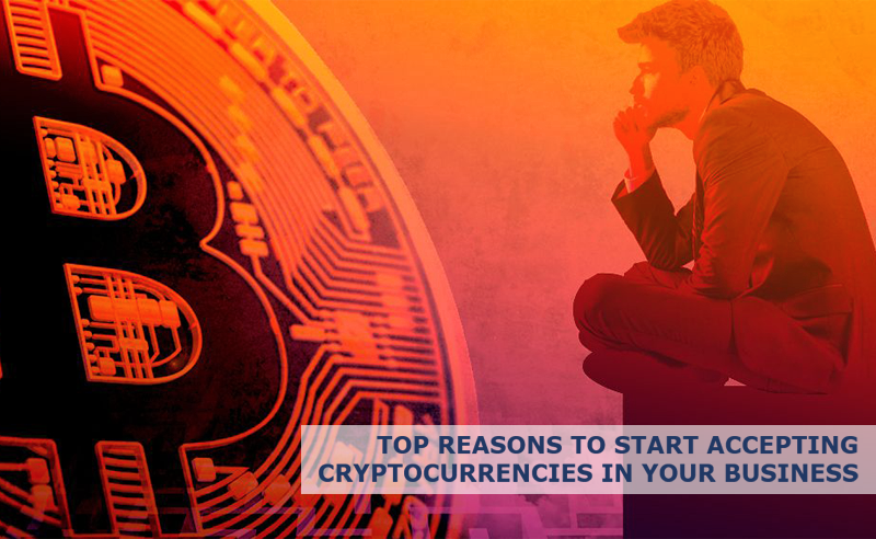 Make The Smart Choice, Start Accepting Cryptocurrency In Your Business