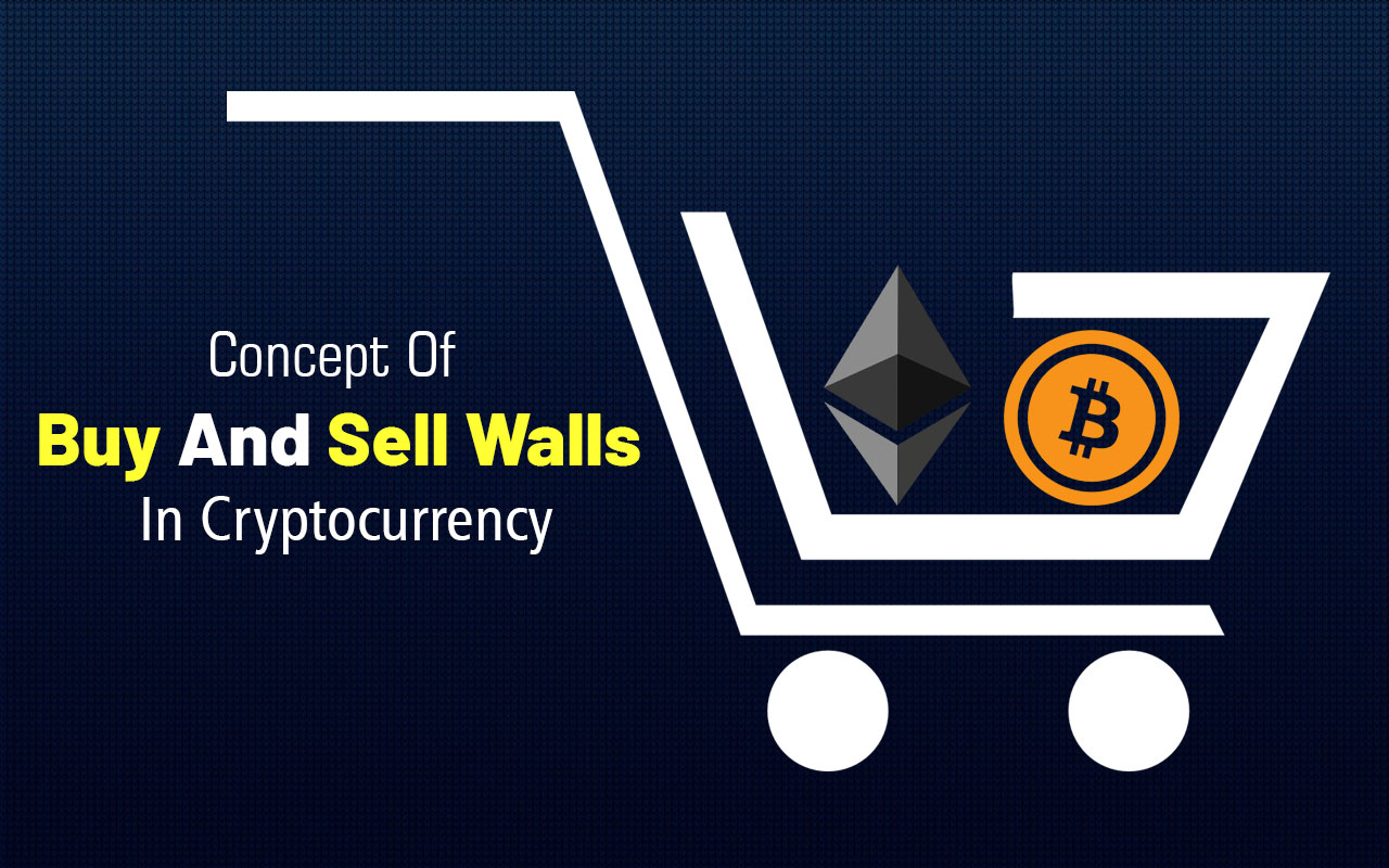 Concept Of Buy And Sell Walls In Cryptocurrency