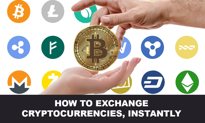 How To Exchange Cryptocurrencies, Instantly