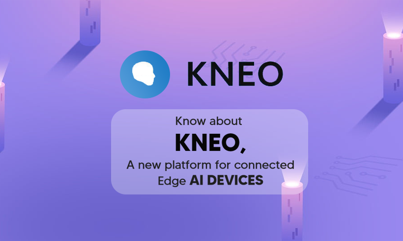 All About KNEO, A New Platform For Connected Edge AI Devices