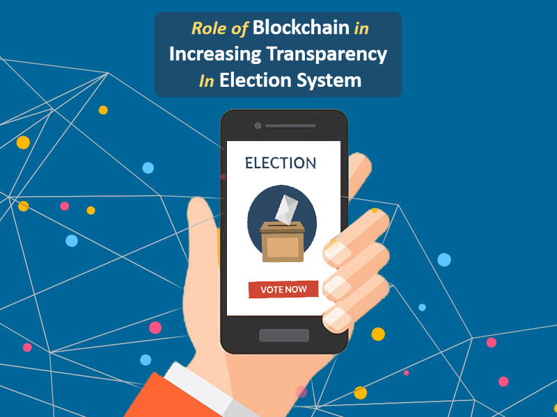 Blockchain and Election Transparency | Redefining The Way Of Voting