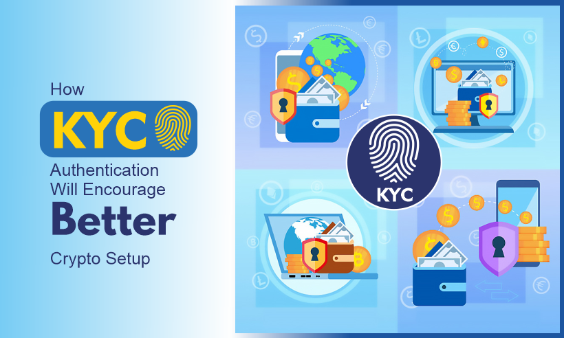 How KYC Compliance Will Encourage Better Crypto Space?