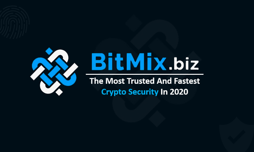 BitMix.Biz: The Most Trusted And Fastest Crypto Security In 2020