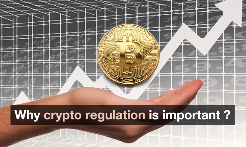 Why Crypto Regulation Is Important For Larger Adoption?