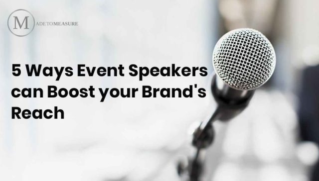 5 Ways Event Speakers Can Boost Your Brand’s Reach