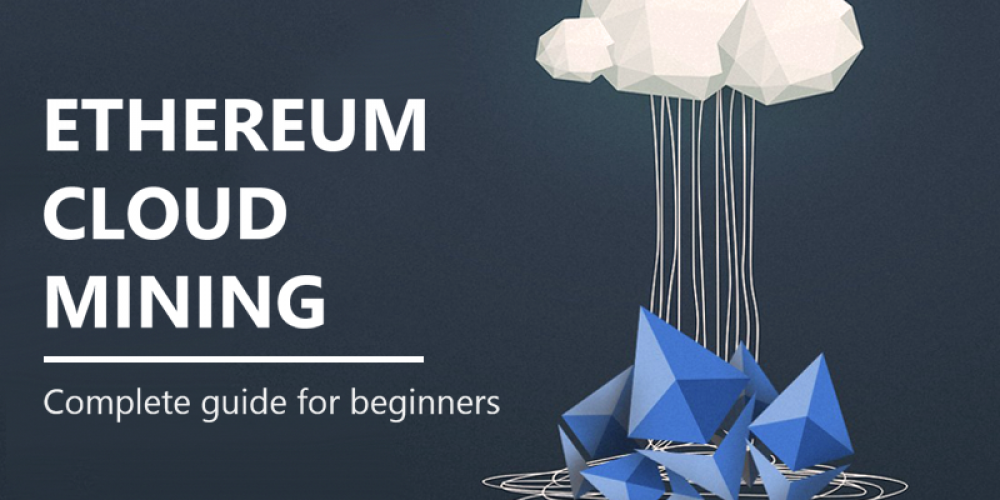 Ethereum Cloud Mining | Complete Guide For Beginners