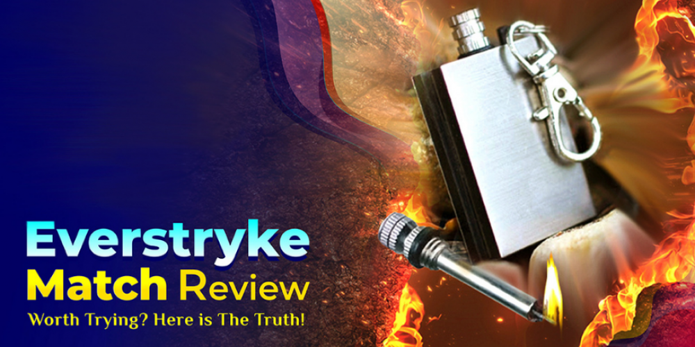 Everstryke Match Review – Worth Trying? Here is The Truth!
