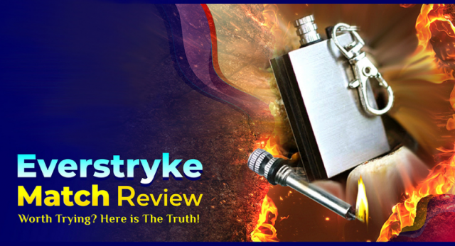 Everstryke Match Review – Worth Trying? Here is The Truth!