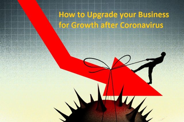 How to Upgrade your Business for Growth after Coronavirus