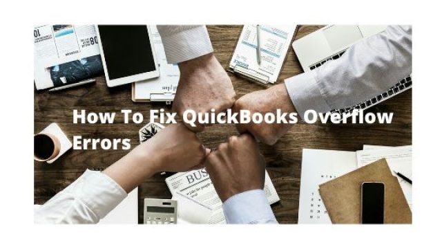 How to fix Quickbooks Overflow Errors