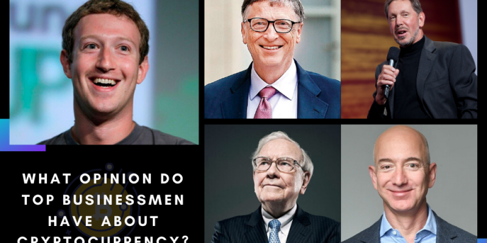What Opinion Do Top Businessmen Have About Cryptocurrency?