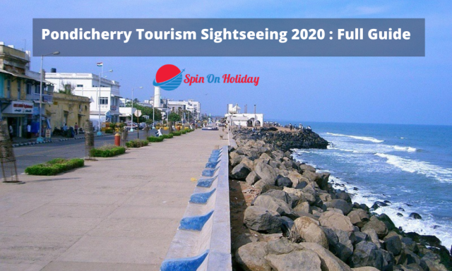Pondicherry Tourism Sightseeing 2020 : Full Guide