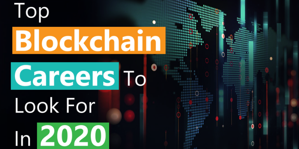 Top Blockchain Careers To Look For in 2020