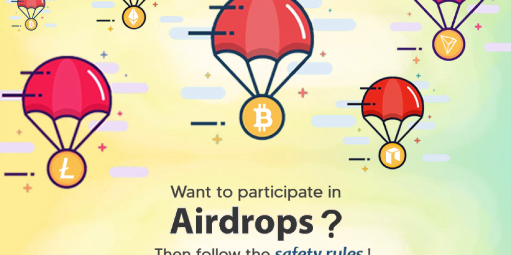 Want To Participate In Airdrops? Then Follow The Safety Rules