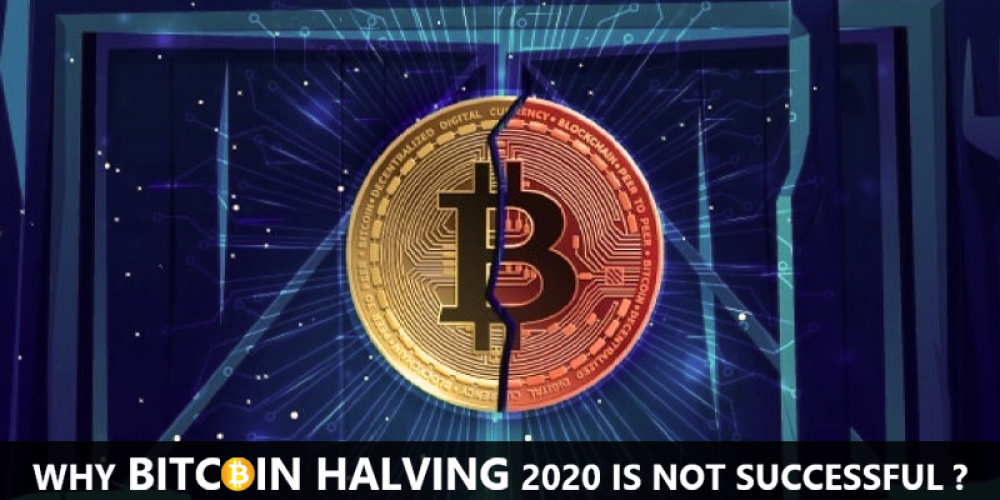 Bitcoin Halving 2020 | Why Bitcoin Halving 2020 Is Not Successful?