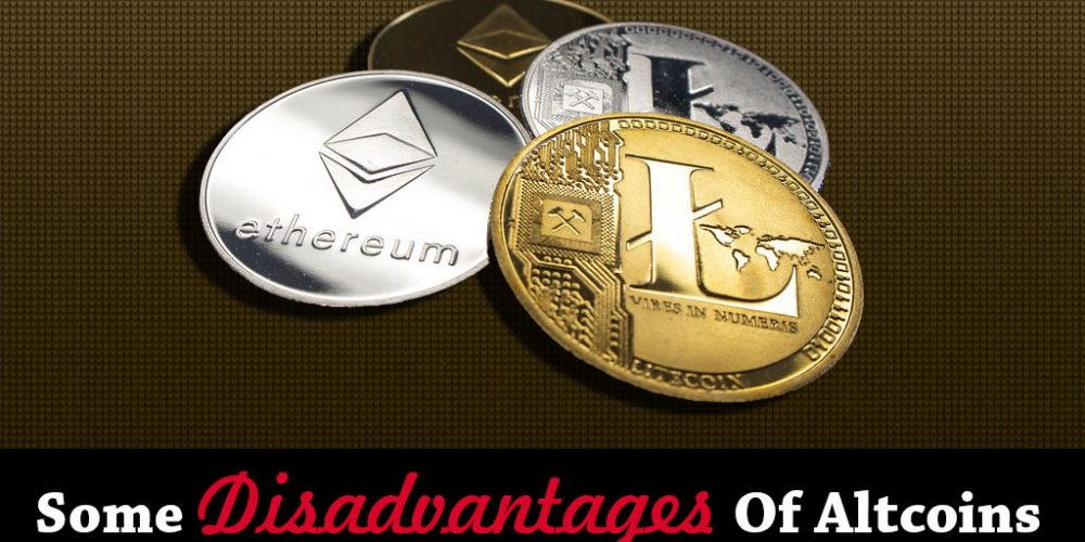 What Are Some Disadvantages Of Altcoins?