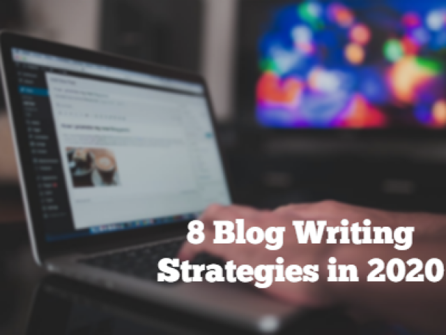 8 Blog Writing Strategies in 2022