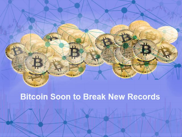 Bitcoin Soon to Break New Records
