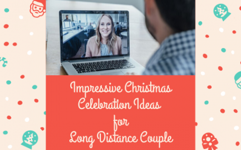 7 Impressive Ideas to celebrate Christmas as Long Distance Couple