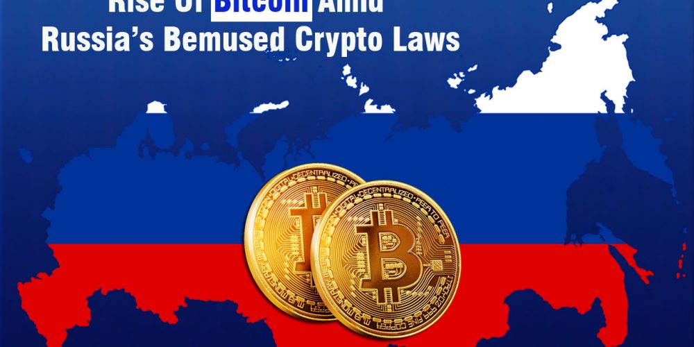 Rise Of Bitcoin Amid Russia’s Bemused Crypto Laws